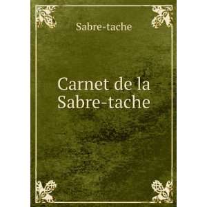  Carnet de la Sabre tache Sabre tache Books