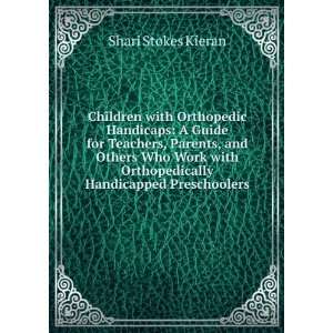   Orthopedically Handicapped Preschoolers Shari Stokes Kieran Books