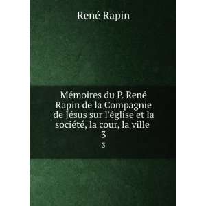  MÃ©moires du P. RenÃ© Rapin de la Compagnie de JÃ 