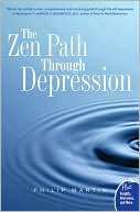   Zen Path Through Depression by Philip Martin 