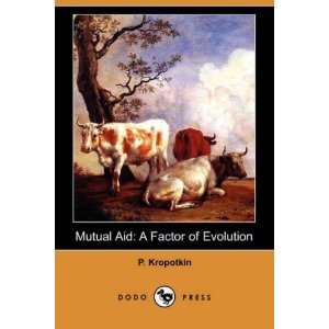   Factor of Evolution (Dodo Press) [Paperback]: P. Kropotkin: Books