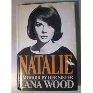    Natalie A Memoir by Her Sister [Hardcover] Lana Wood Books