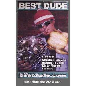   BEST DUDE Chicken Gloves Bacon Toupee 24x36 Poster 