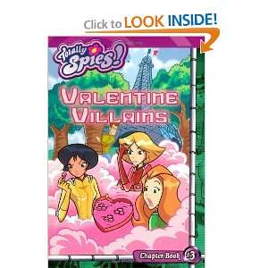  Valentine Villains (Totally Spies Chapter Books 