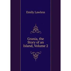    Grania, the Story of an Island, Volume 2 Emily Lawless Books