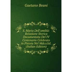   in Pistoia Nel Mdccclxl. (Italian Edition) Gaetano Beani Books