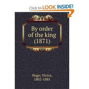  By order of the king (1871) (9781275363694) Victor, 1802 