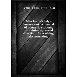  Miss Leslies ladys house book  a manual of domestic 