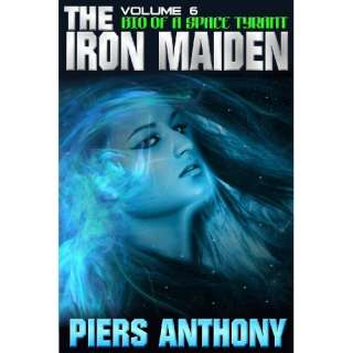 Image: Bio of a Space Tyrant Vol. 6. The Iron Maiden: Piers Anthony
