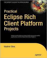 Practical Eclipse Rich Client Platform Projects, (1430218274 