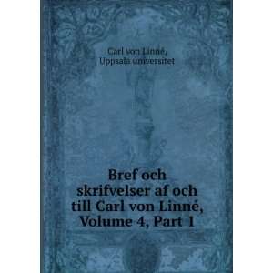   ©, Volume 4,Â Part 1 Uppsala universitet Carl von LinnÃ© Books