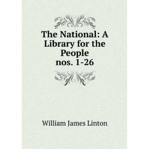   Library for the People. nos. 1 26 William James Linton Books