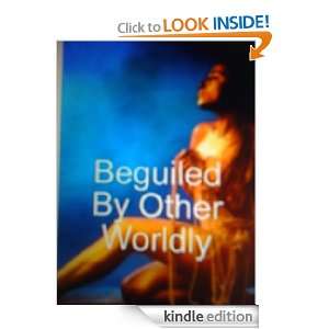 Beguiled By Other Worldly Lori Turner  Kindle Store