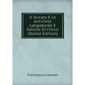   Saliche Di Chiusi (Italian Edition) Francesco Liverani Books