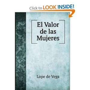  El Valor de las Mujeres Lope de Vega Books