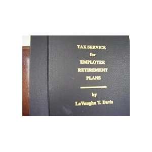  Tax Service for Employee Retirement Plans La Vaughn T 