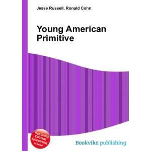  Young American Primitive Ronald Cohn Jesse Russell Books