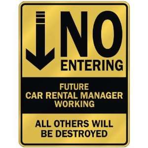   NO ENTERING FUTURE CAR RENTAL MANAGER WORKING  PARKING 
