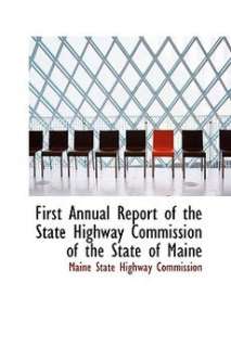 First Annual Report of the State Highway Commission of 9780559653315 