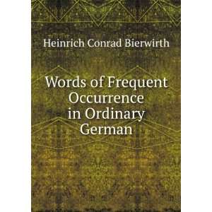   Occurrence in Ordinary German Heinrich Conrad Bierwirth Books