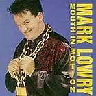 MARK LOWRY (MOUTH IN MOTION) 1994 Christian Pop   Comed