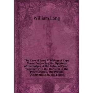 The Case of Long V. Bishop of Cape Town Embracing the Opinions of the 