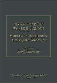 Ninian Smart on World Religions Traditions and the Challenges of 
