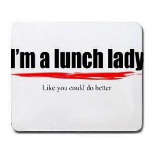 lunch lady Like you could do better Mousepad
