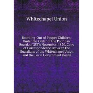 Boarding Out of Pauper Children, Under the Order of the Poor Law Board 