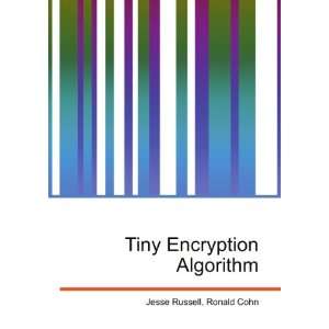 Tiny Encryption Algorithm Ronald Cohn Jesse Russell  