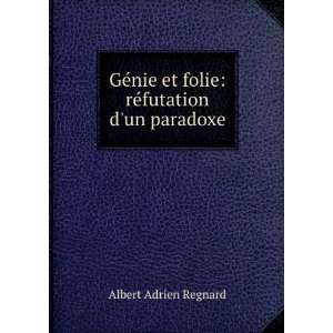  GÃ©nie et folie rÃ©futation dun paradoxe Albert 