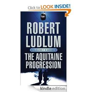 The Aquitaine Progression Robert Ludlum  Kindle Store