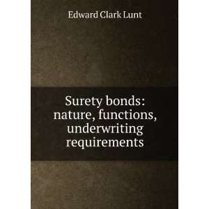   nature, functions, underwriting requirements Edward Clark Lunt Books