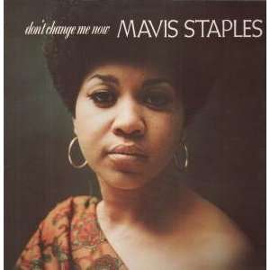  DONT CHANGE ME NOW LP (VINYL) UK STAX 1988 MAVIS STAPLES Music