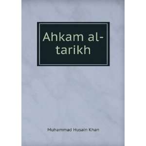 Ahkam al tarikh Muhammad Husain Khan  Books
