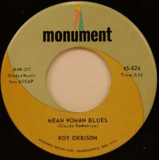 Roy Orbison 45 Monument M  Mean Woman Blues Blue Bayou  