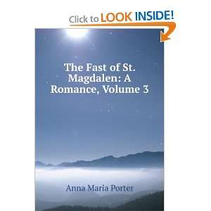   Magdalen: A Romance, Volume III: Anna Maria Porter:  Books