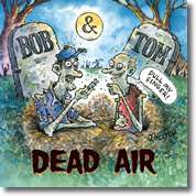 Bob and Tom Dead Air 2009 2 CD set Q95 Comedy NEW  