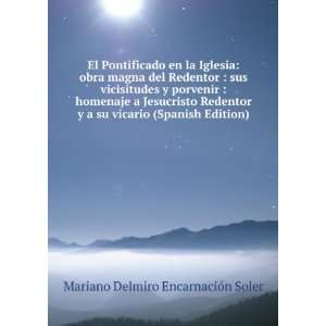   vicario (Spanish Edition) Mariano Delmiro EncarnaciÃ³n Soler Books