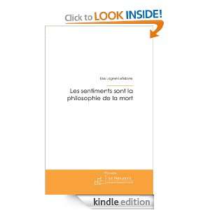 Les sentiments sont la philosophie de la mort (French Edition) Lise 