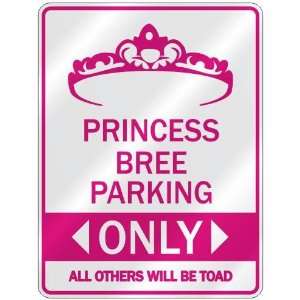   PRINCESS BREE PARKING ONLY  PARKING SIGN: Home 