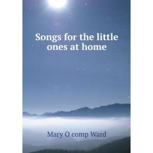  Songs for the little ones at home Mary O comp Ward Books