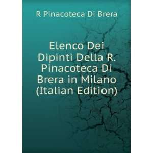   Pinacoteca Di Brera in Milano (Italian Edition) R Pinacoteca Di Brera
