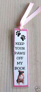 New BOXER Dog BOOKMARK Keep your Paws Off My Book  