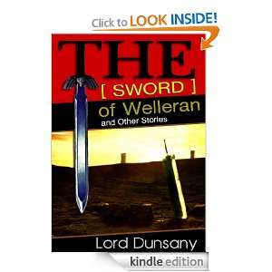 The Sword of Welleran and Other Stories (Illustrated) Lord Dunsany 