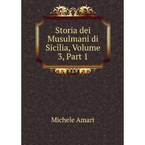   Sicilia, Volume 3,Â part 1 (Italian Edition) Michele Amari Books