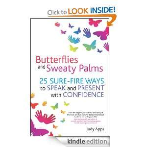 Butterflies and Sweaty Palms: 25 sure fire ways to speak and present 