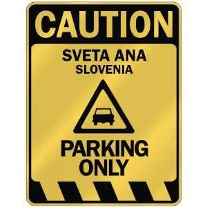   CAUTION SVETA ANA PARKING ONLY  PARKING SIGN SLOVENIA 