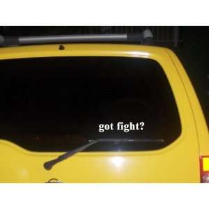  got fight? Funny decal sticker Brand New 