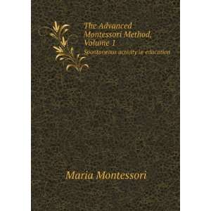   Spontaneous activity in education Maria Montessori  Books